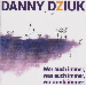 Cover - Danny Dziuk: Wer Auch Immer, Was Auch Immer, Wo Auch Immer-