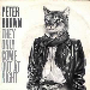 Peter Brown: They Only Come Out At Night (7") - Bild 1