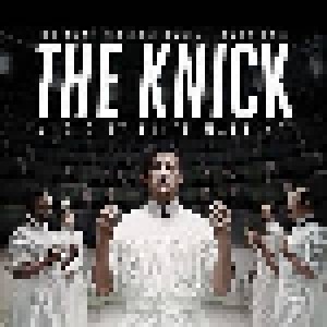Cover - Cliff Martinez: Knick - Cinemax Original Series Soundtrack, The