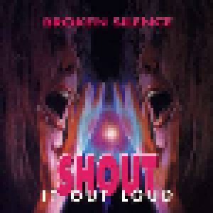 Cover - Broken Silence: Shout It Out Loud