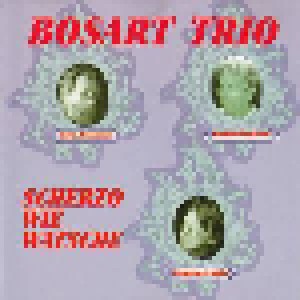 Cover - Bosart-Trio, Das: Scherzo Wie Watsche