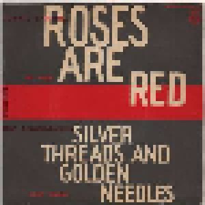 Roses Are Red Silver Threads And Golden Needles (7") - Bild 1