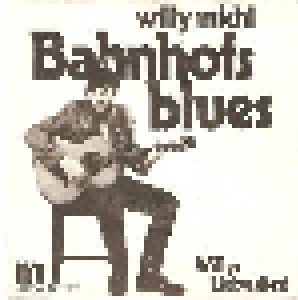 Cover - Willy Michl: Bahnhofsblues / Willys Liebeslied