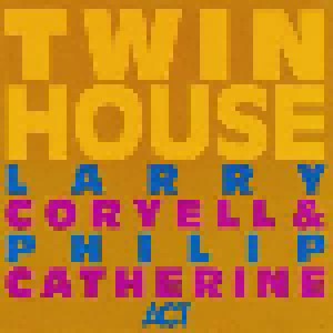 Larry Coryell & Philip Catherine: Twin House - Guitar Duos (CD) - Bild 1