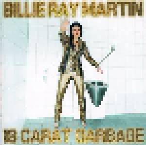 Billie Ray Martin: 18 Carat Garbage (CD) - Bild 1
