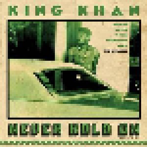 King Khan: Never Hold On (7") - Bild 1