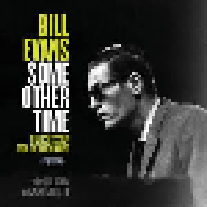 Bill Evans: Some Other Time - The Lost Session From The Black Forest (2-LP) - Bild 1