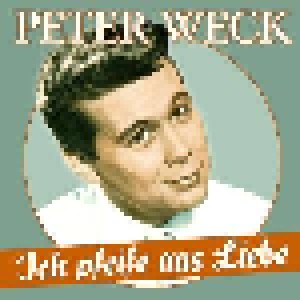 Cover - Peter Weck: Ich Pfeife Aus Liebe