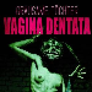 Cover - Grausame Töchter: Vagina Dentata