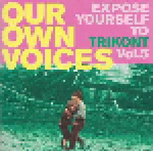 Cover - Krinoline Blaskapelle U. Cpt. Schneider: Our Own Voices - Expose Yourself To Trikont Vol. 5