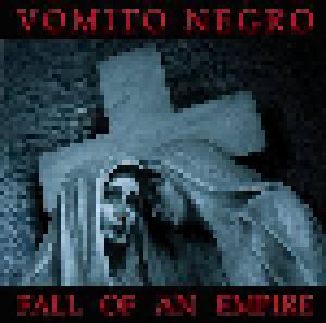 Vomito Negro: Fall Of An Empire - Cover