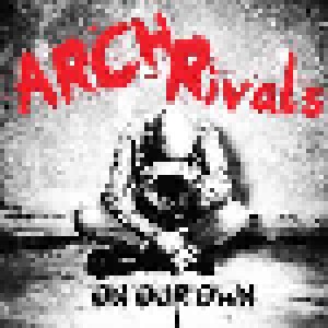 Cover - Arch Rivals: On Our Own