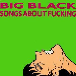 Big Black: Songs About Fucking (LP) - Bild 1