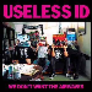 Useless ID: We Don't Want The Airwaves (7") - Bild 1