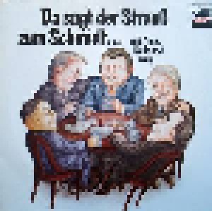  Unbekannt: Da Sagt Der Strauß Zum Schmidt... Mit Alois, Kalle Und Willy (LP) - Bild 1