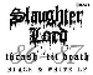 Slaughter Lord: Thrash 'til Death 86-87 (LP) - Bild 2