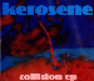 Kerosene: Collision (Mini-CD / EP) - Bild 1