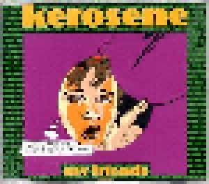 Kerosene: My Friends (Single-CD) - Bild 1