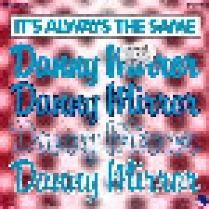Cover - Danny Mirror: It's Always The Same