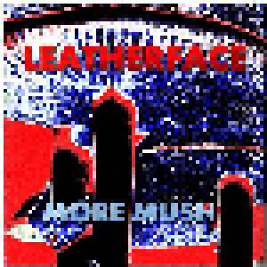 Leatherface: More Mush - Cover