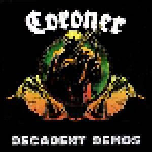 Coroner: Decadent Demos (CD) - Bild 1