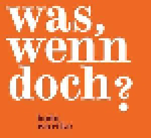 Bodo Wartke: Was, Wenn Doch? (CD) - Bild 1
