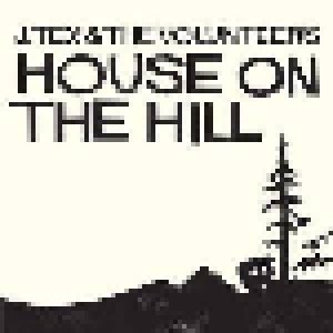 Cover - J.Tex & The Volunteers: House On The Hill