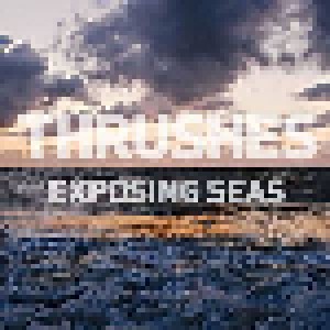 Cover - Thrushes: Exposing Seas