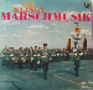 Cover - Musikkorps Der Bundeswehr: So Klingt Marschmusik