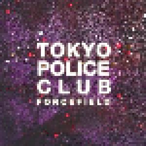 Tokyo Police Club: Forcefield (LP) - Bild 1