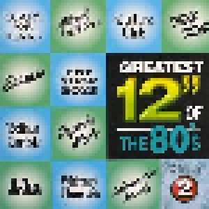 Greatest 12" Of The 80's 2 (CD) - Bild 1