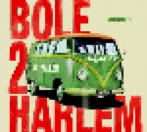 Bole 2 Harlem: Volume 1 (CD) - Bild 1