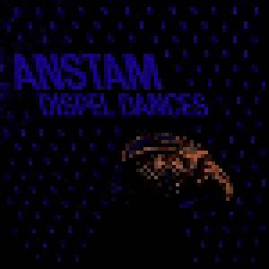Cover - Anstam: Dispel Dances