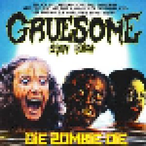 Gruesome Stuff Relish: Die Zombie Die (CD) - Bild 1