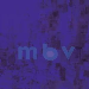 My Bloody Valentine: M B V (LP) - Bild 1