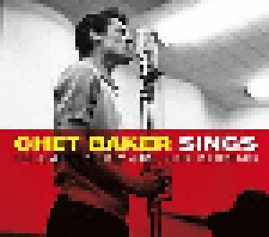 Cover - Chet Baker: Chet Baker Sings - The Complete 1953-62 Vocal Studio Recordings