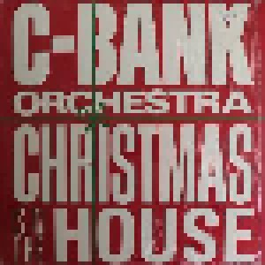 Cover - C-Bank Orchestra: Christmas Is In The House