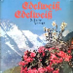 Cover - Helmuth-Stapff-Gruppe: Edelweiß, Edelweiß, 24 Lieder Für's Herz