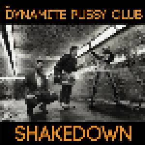 The Dynamite Pussy Club: Shakedown (LP) - Bild 1