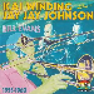 Cover - J.J. Johnson & Kai Winding: Kai Winding & Jay Jay Johnson Featuring Bill Evans 1955-1960