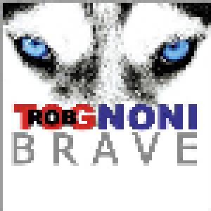 Rob Tognoni: Brave (CD) - Bild 1