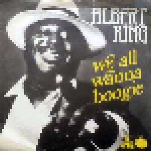 Cover - Albert King: We All Wanna Boogie