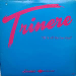 Trinere: I'll Be All You Ever Need (12") - Bild 1