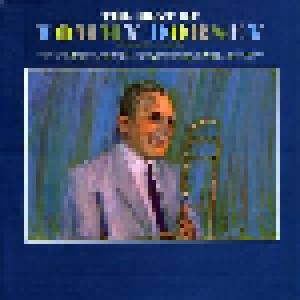 Cover - Tommy Dorsey: Best Of Tommy Dorsey, The