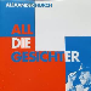 Cover - Alexander Horch: All Die Gesichter