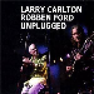 Larry Carlton: Larry Carlton Robben Ford Unplugged - Cover