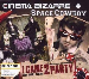 Cover - Cinema Bizarre Feat. Space Cowboy: I Came 2 Party
