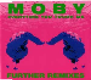 Moby: Everytime You Touch Me (Further Remixes) (Single-CD) - Bild 1
