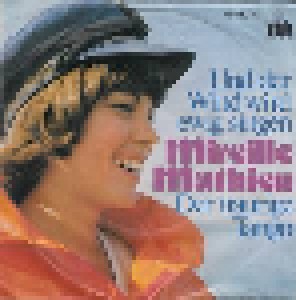 Mireille Mathieu: Und Der Wind Wird Ewig Singen (7") - Bild 1