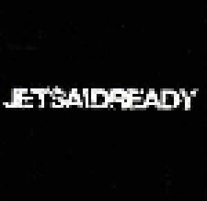 Jetsaidready: Jetsaidreday - Cover